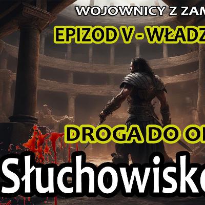 Wojownicy z Zamku Mgieł #5/5 - Droga do Oleśmianu - Epizod V -Władza i Honor I AudiobookISłuchowisko Wojownicy z Zamku Mgieł #5/5 - Droga do Oleśmianu - Epizod V -Władza i Honor I AudiobookISłuchowisko