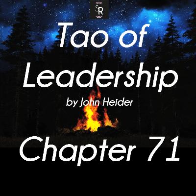 Ch 71 - Tao of Leadership by John Heider - study and meditation - All the Answers