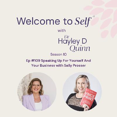 Episode #109 Speaking Up For Yourself And Your Business with Sally Prosser