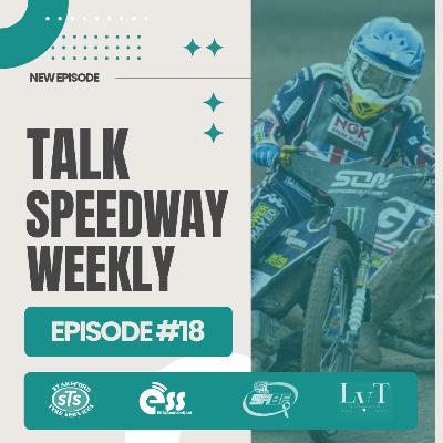 Talk Speedway Weekly - Episode Eighteen