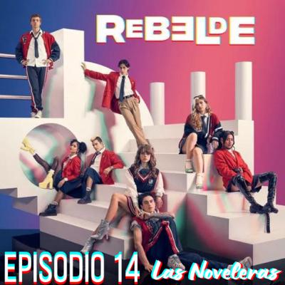 Episodio 14: Reaccionando al primer episodio de Rebelde (Netflix)
