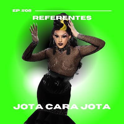 Ep. 06 - Referentes con Jota Cara Jota