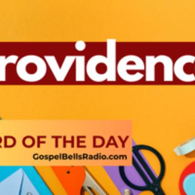 Word of the Day | PROVIDENCE
