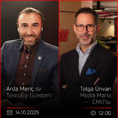 Tolga Unvan - Arda Meriç ile Teknoloji Gündemi Tolga Unvan - Arda Meriç ile Teknoloji Gündemi