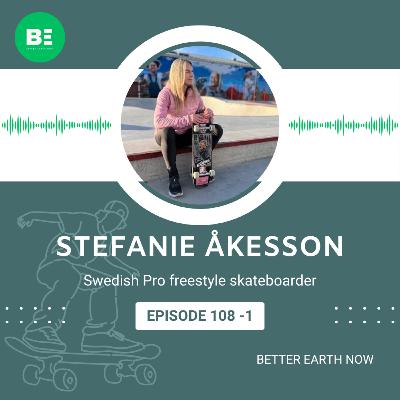 #108-1 EN【Pro Freestyle Skateboarder Stefanie Åkesson】”Skateboard chose me” The journey