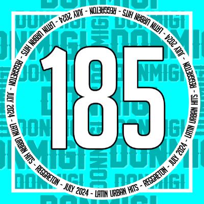 Reggaeton Hits July 2024 Episode #185
