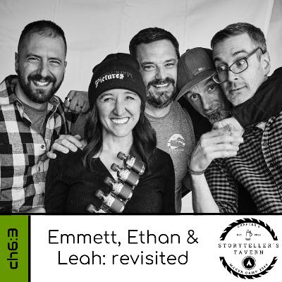 Chapter 6:3 - Emmett, Ethan & Leah