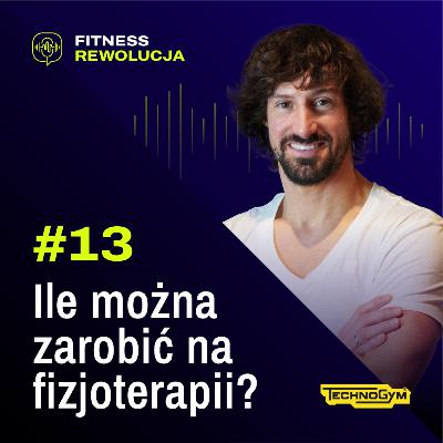 #13 Ile można zarobić na fizjoterapii? - dr Krzysztof Guzowski