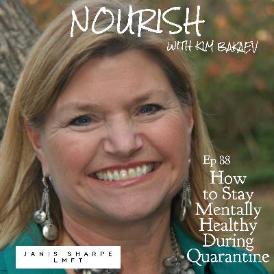 EP 88 JANIS SHARPE "How to Stay Mentally Healthy During Quarantine"