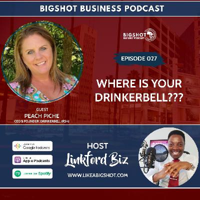 027. Where Is Your Drinkerbell? - with Peach Piche 027. Where Is Your Drinkerbell? - with Peach Piche