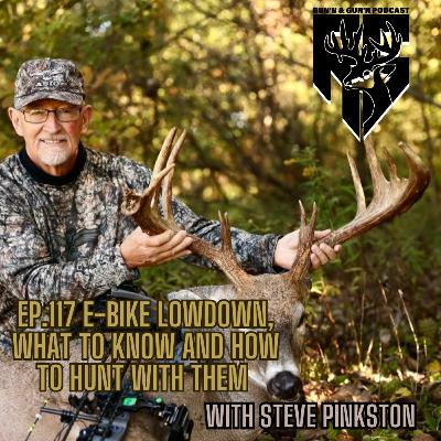 EP#117 E-bike lowdown, what to know and how to hunt with them with Steve Pinkston