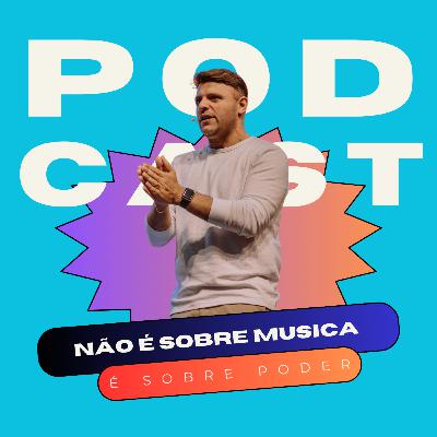 NÃO É SOBRE MÚSICA. É SOBRE PODER