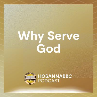 Why Serve God (Part 2) - Rev. Provy R. Cadelina