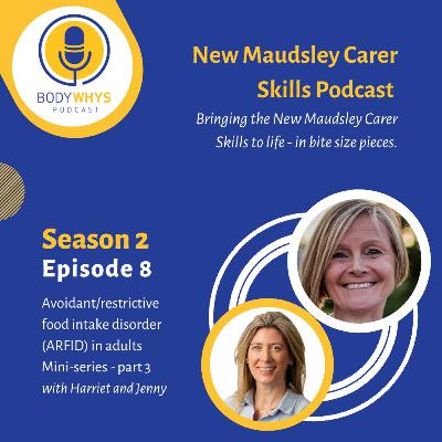 NMCS S2 E8: ARFID - Avoidant/restrictive food intake disorder in adults (Mini series - Part 3)