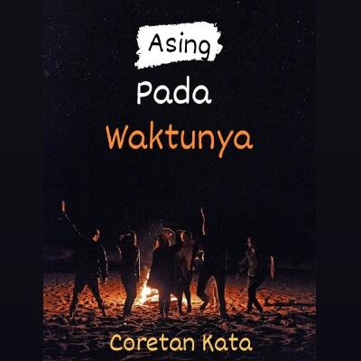 Bicara Hidup - Asing Pada Waktunya Bicara Hidup - Asing Pada Waktunya