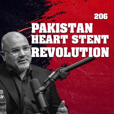 EP 206 Pakistan Heart Stent Revolution In 2024 & Biomedical Breakthroughs - Dr. Murtaza Najabat Ali