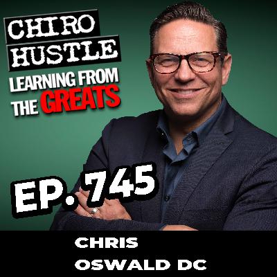 Mentoring Young Chiropractors and Oral-Facial Pain with Chris Oswald DC - Chiro Hustle Podcast 745