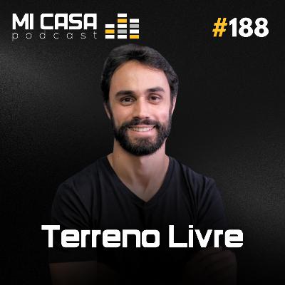 Terreno é o ativo mais estratégico do mercado imobiliário? | Mi Casa 188