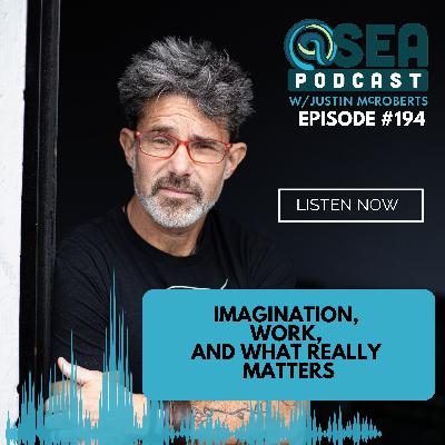 Imagination,  Work,  and What Really  Matters