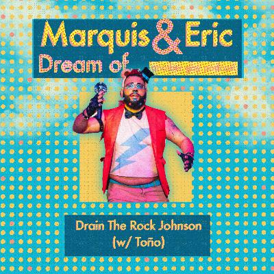 Drain The Rock Johnson (w/ Toño) Drain The Rock Johnson (w/ Toño)