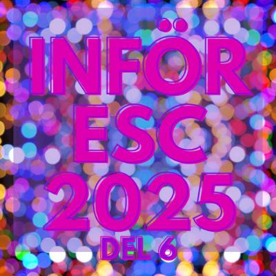 S9A14 - Inför ESC 2025 del 6