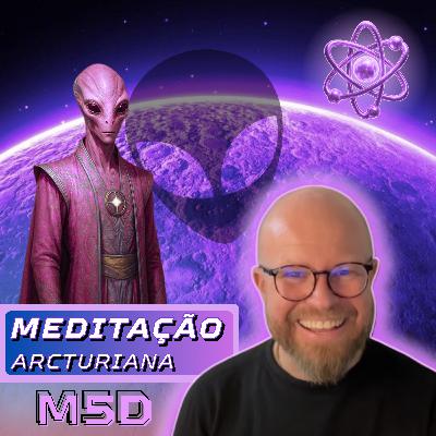 MEDITAÇÃO ARCTURIANA - ATIVE PODERES OCULTOS DA CONSCIÊNCIA! - LEO SCHNEEBELI - ”O ET Arcturiano” @quanticalidade