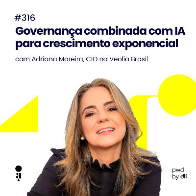 #316 - Governança combinada com IA para crescimento exponencial