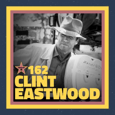 Ep. 162 – Clint Eastwood (feat. Mitchell Beaupre)