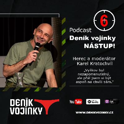 NÁSTUP! (6): Herec Karel Kratochvíl: Vyškov byl nezapomenutelný, ale přál jsem si být aspoň na chvíli sám NÁSTUP! (6): Herec Karel Kratochvíl: Vyškov byl nezapomenutelný, ale přál jsem si být aspoň na chvíli sám