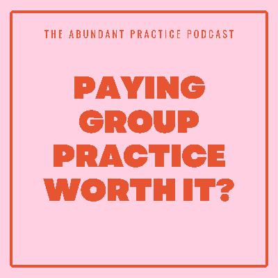 Episode #715: Is What I'm Paying Group Practice Worth It