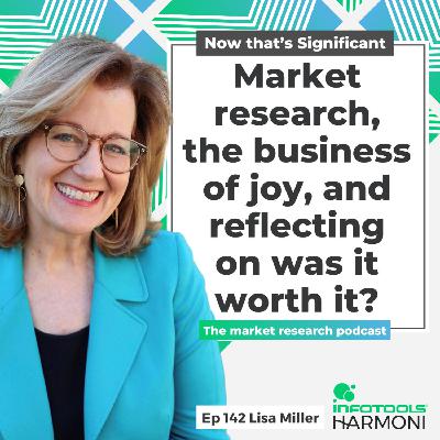 Lisa Miller on market research, the business of joy, and reflecting on was it worth it?