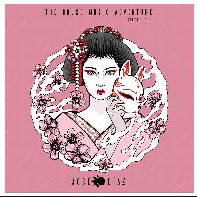 José Díaz - The House Music Adventure - Deep & Organic House - SAIKOU - 301