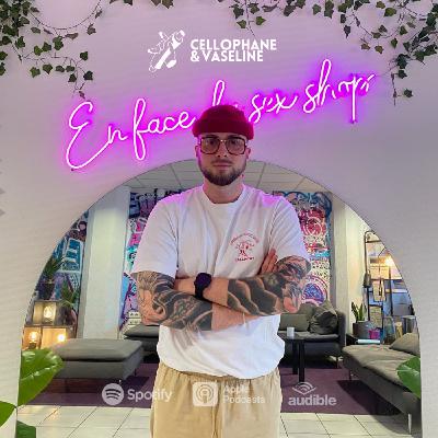D’un donjon de 250m2 à un salon de tatouage : l’histoire folle d'En face du s*xshop (avec Camille & Esteban Ourscargot) #6