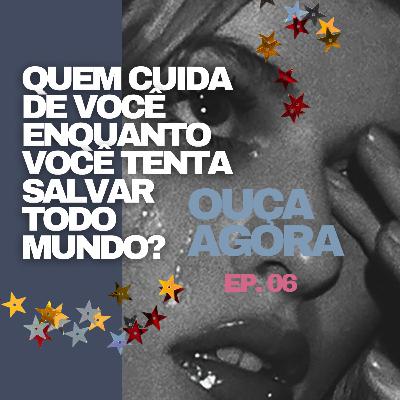 Escritos e Newsletter - Leitura #06: quem cuida de você enquanto você tenta salvar todo mundo?