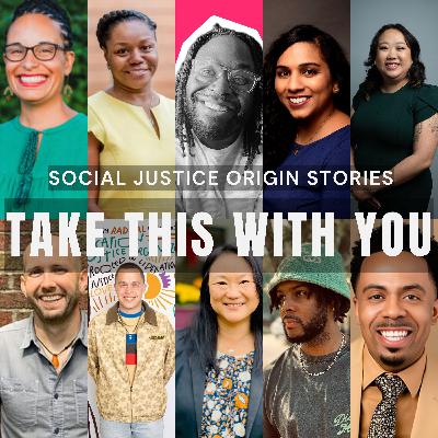 Take This With You Vol. 1 | Social Justice Origin Stories Take This With You Vol. 1 | Social Justice Origin Stories