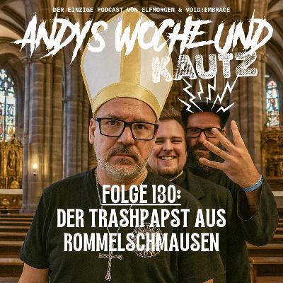 130: Der Trashpapst aus Rommelschmausen