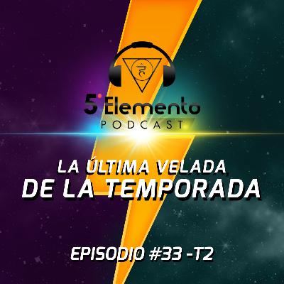 La última velada de la temporada EP33 - T2