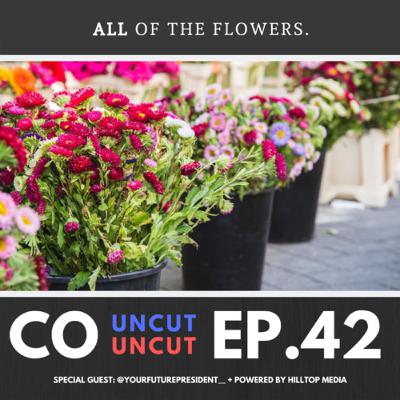 Ep 42. All of the flowers
