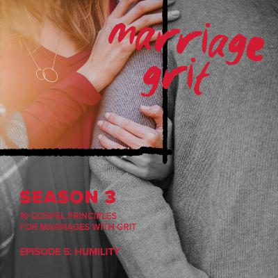 10 Gospel Principles for Marriages with Grit: Humility