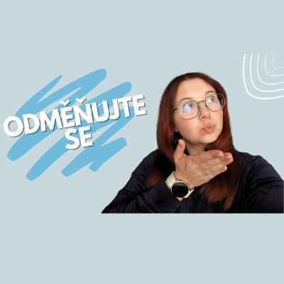 Nezapomeňte žít: Proč je důležité se odměňovat a užívat si života