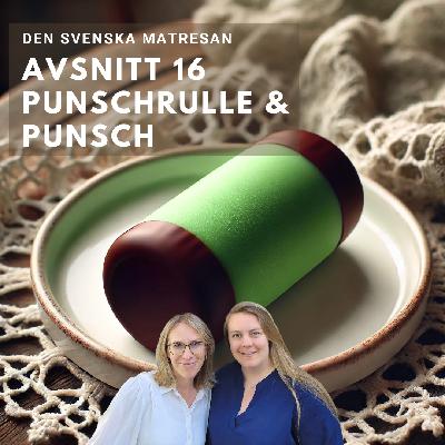 Avsnitt 16 - Punschrulle och punsch