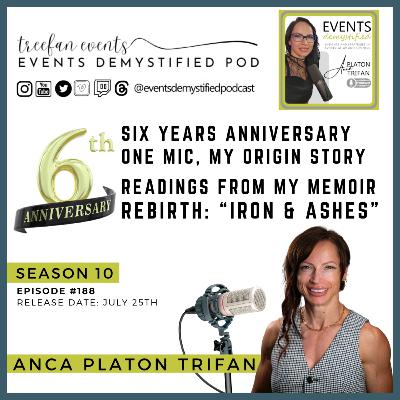 188: Six Yrs Anni | Events Demystified -“Iron & Ashes”: Rebirth Through Discipline #memoir