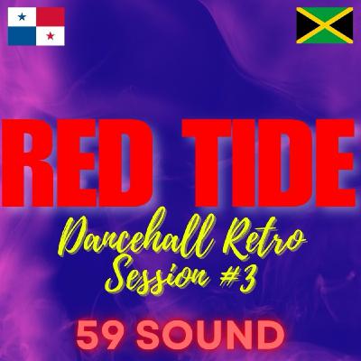 Red Tide - Dancehall Retro Session #3 [Mid & Late 2000's Riddims Mix]