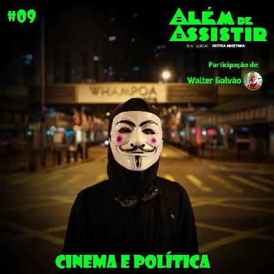 #09 - Cinema e Política #09 - Cinema e Política