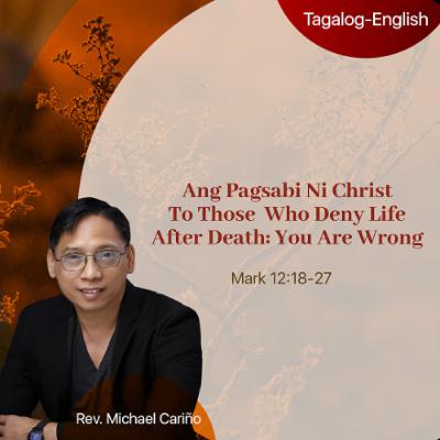 02-01-2026 Ang Pagsabi Ni Christ To Those Who Deny Life After Death_ You Are Wrong