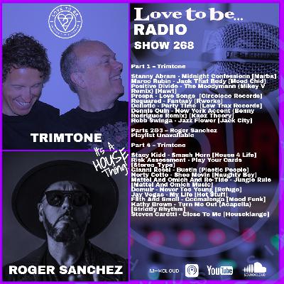 Love to be... Radio 268 | Trimtone & Roger Sanchez