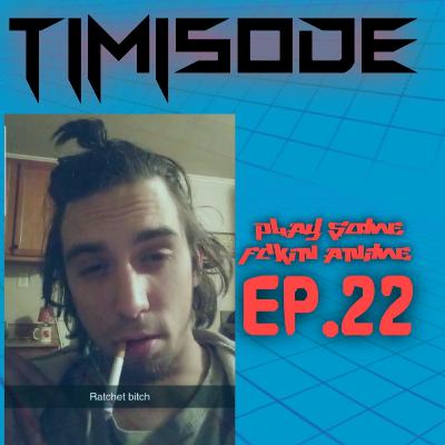 EP.22 TIMISODE
