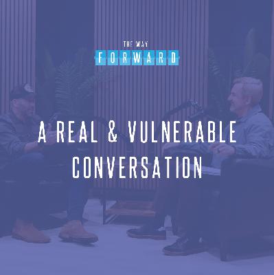 A Real and Vulnerable Conversation