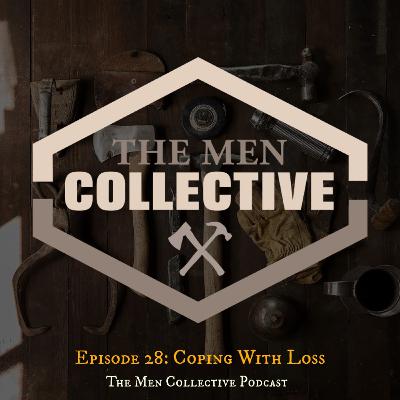 Episode 28: Coping With Loss