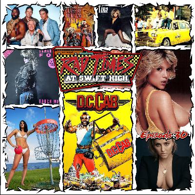EPISODE 30: DC CAB ＜1983＞ plus The A Team, Disc Golf and Samantha Fox